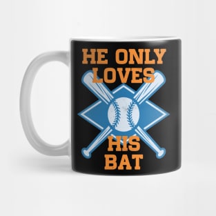 He only love his bat and his mom Mug